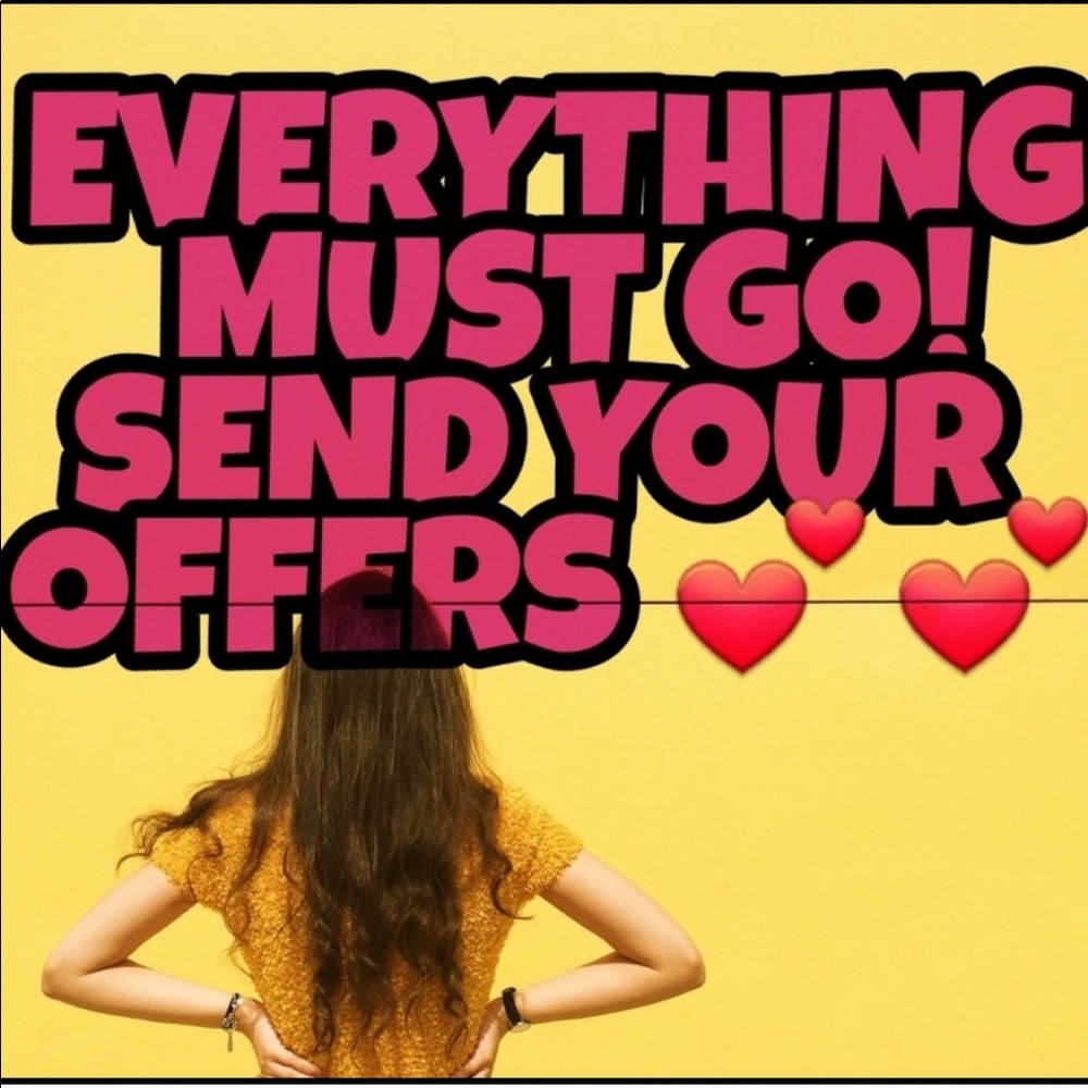 Send your best offer! Everything must go!
